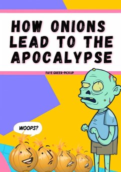 How Onions Lead to the Apocalypse - Greer-Pickup, Faye