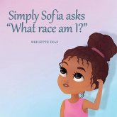 Simply Sofia asks, " What race am I?" Simply Sofia asks, " What race am I?"
