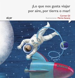 ¡Lo que nos gusta viajar por aire, por tierra o mar! - Gil, Carmen