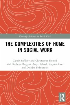 The Complexities of Home in Social Work - Zufferey, Carole; Horsell, Christopher