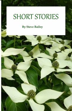 Short Stories by Steve Bailey - Bailey, Steve