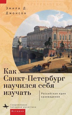 How St. Petersburg Learned to Study Itself - Johnson, Emily D.