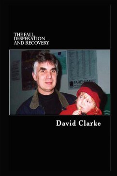 The Fall, Desperation and Recovery. - Clarke, David