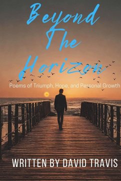 Beyond the Horizon ( Poems of Triumph, Hope, and Personal Growth ) - Travis, David