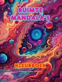 Ruimte Mandala's   Kleurboek   Unieke mandala's van het universum. Bron van oneindige creativiteit en ontspanning