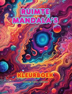Ruimte Mandala's   Kleurboek   Unieke mandala's van het universum. Bron van oneindige creativiteit en ontspanning - Editions, Inspiring Colors