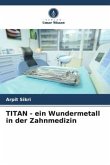 TITAN - ein Wundermetall in der Zahnmedizin