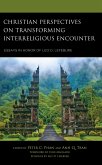 Christian Perspectives on Transforming Interreligious Encounter
