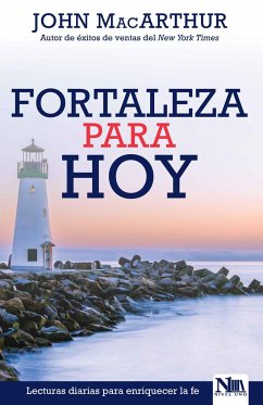 Fortaleza Para Hoy. Lecturas Diarias Para La Fe / Strength for Today - Macarthur, John