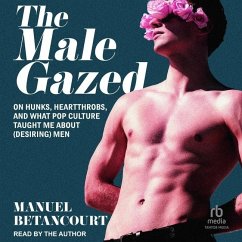 The Male Gazed - Betancourt, Manuel