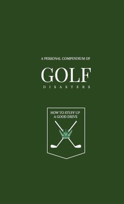 Personal Golf Compendium - How to stuff up a good drive - Budrius, Giedre; Moody, Tracey