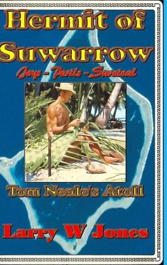 Hermit Of Suwarrow - Tom Neale's Atoll - Jones, Larry W