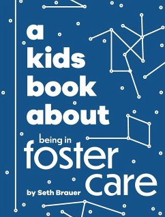 A Kids Book About Being in Foster Care - Brauer, Seth