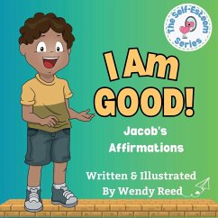 I Am Good! Jacob's Affirmations - Reed, Wendy