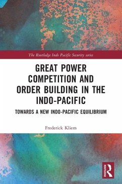 Great Power Competition and Order Building in the Indo-Pacific - Kliem, Frederick