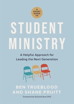 A Short Guide to Student Ministry - Pruitt, Shane; Trueblood, Ben