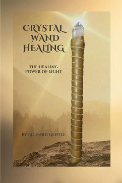 Crystal Wand Healing - Gentle, Richard