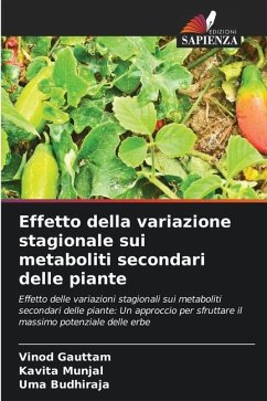 Effetto della variazione stagionale sui metaboliti secondari delle piante - Gauttam, Vinod;Munjal, Kavita;Budhiraja, Uma