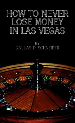 How to Never Lose Money in Las Vegas - Pocket Book - Schneider, Dallas D.