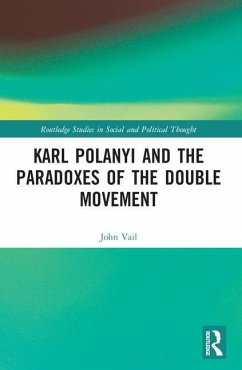 Karl Polanyi and the Paradoxes of the Double Movement - Vail, John