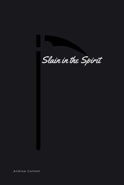 Slain in the Spirit - Cannon, Andrew