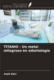 TITANIO - Un metal milagroso en odontología TITANIO - Un metal milagroso en odontología