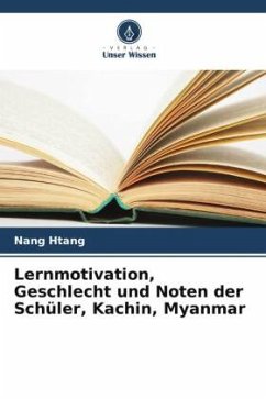 Lernmotivation, Geschlecht und Noten der Schüler, Kachin, Myanmar - Htang, Nang