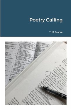 Poetry Calling - Moore, T. M.
