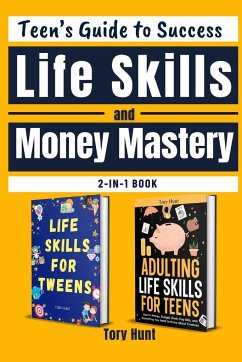 Teen's Guide to Success Life Skills and Money Mastery - Hunt, Tory