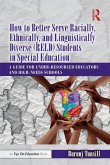 How to Better Serve Racially, Ethnically, and Linguistically Diverse (Reld) Students in Special Education