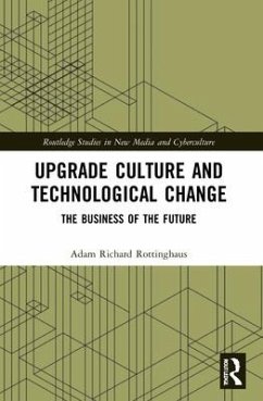 Upgrade Culture and Technological Change - Rottinghaus, Adam Richard