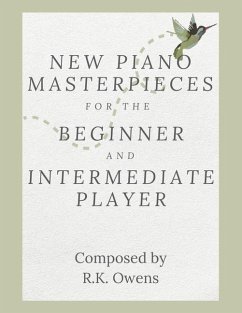 New Piano Masterpieces for the Beginner and Intermediate Player - Owens, R K