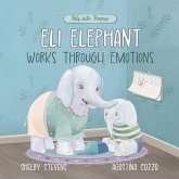Eli Elephant Works Through Emotions Eli Elephant Works Through Emotions