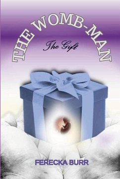 The WOMB-man, The Gift - Burr, Ferecka; Thompson, Valerie C.; Airhart Witte, Dawn