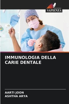 IMMUNOLOGIA DELLA CARIE DENTALE - Joon, Aarti;Arya, Ashtha