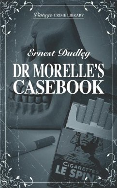 Dr Morelle's Casebook - Dudley, Ernest