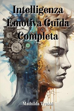 Intelligenza Emotiva Guida Completa - Trebbi, Mathilda