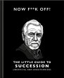 Now F**k Off!: The Little Guide to... - Bild 1