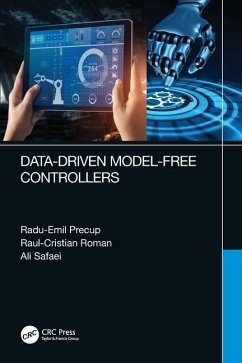 Data-Driven Model-Free Controllers - Precup, Radu-Emil; Roman, Raul-Cristian; Safaei, Ali