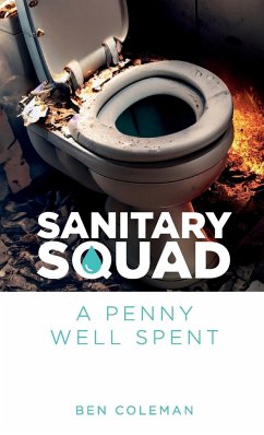 Sanitary Squad - A Penny Well Spent - Coleman, Ben