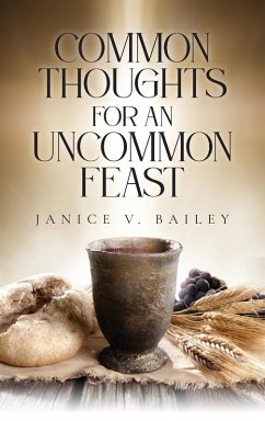 Common Thoughts For An Uncommon Feast - Bailey, Janice V.