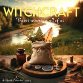 Witchcraft-There's Magic in All of Us 2025 12 X 12 Wall Calendar