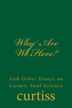 Why Are We Here? - Curtiss, Frank Homer; Curtiss, Harriette Augusta