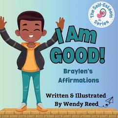 I Am Good! Braylen's Affirmations - Reed, Wendy