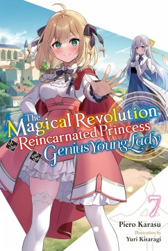 The Magical Revolution of the Reincarnated Princess and the Genius Young Lady, Vol. 7 (Novel) - Karasu, Piero