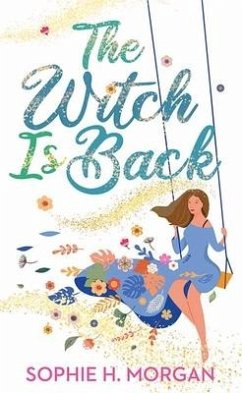 The Witch Is Back - Morgan, Sophie H