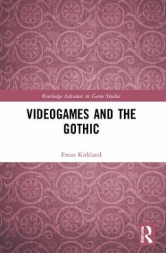 Videogames and the Gothic - Kirkland, Ewan (University of Brighton, UK.)