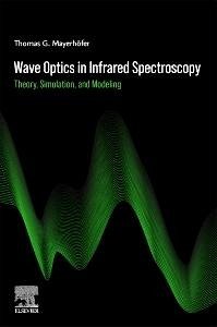 Wave Optics in Infrared Spectroscopy - Mayerhöfer, Thomas G