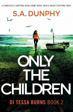 Only the Children - Dunphy, S. A.