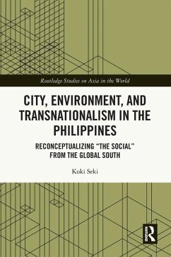 City, Environment, and Transnationalism in the Philippines - Seki, Koki